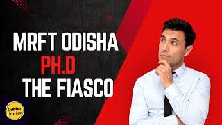 MRFT TEST for Ph. D in Odisha Reality| Ph. D in state universities