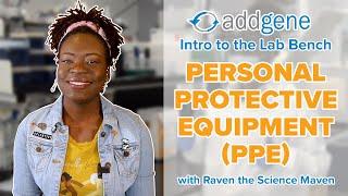 Personal Protective Equipment (PPE) - Intro to the Lab Bench