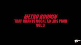 Metro Boomin Free Trap Chants Vocal Ad Libs Pack 3 Sample Producer Loop Stems Mixtape Download WAV