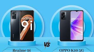 Realme 9i Vs OPPO K10 5G | OPPO K10 5G Vs Realme 9i - Full Comparison [Full Specifications]