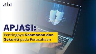 APJASI: Pentingnya Keamanan dan Sekuriti pada Industri Perusahaan
