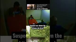 Suspect is shown the hitman that she hired #shorts