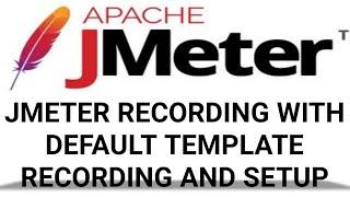 JMeter Script Recording Tutorial 2022 | JMeter Script Recording with Default Template |