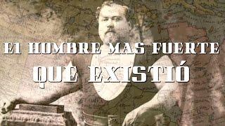 El hombre más fuerte que existió