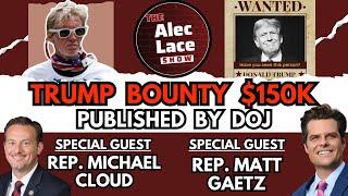 $150k To Assassinate Trump | Zelensky in USA | Guests: Matt Gaetz & Rep. Cloud | The Alec Lace Show