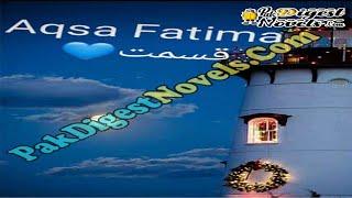 Qismat | Complete Novel | Aqsa Fatima - PakDigestNovels