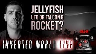 Jellyfish UFO or Falcon 9 Rocket? | Ep.62