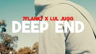 7Flank7 X Lul Jugg - Deep End (Official Music Video) || Dir. @prodby_heem ||