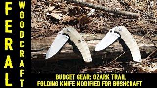 Budget Gear: Ozark Trail Folding Knife Modified for Bushcraft