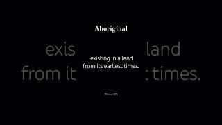 Aboriginal (adj.)  #wordsmeaning #learnenglish #ieltspreparation #learnewordaily