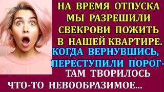 На время отпуска мы разрешили свекрови пожить в нашей квартире. Когда вернулись - там творилось...