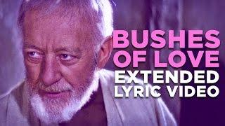 "BUSHES OF LOVE" -- Extended Lyric Video