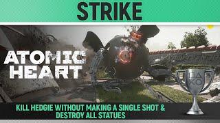 Atomic Heart - Strike  Trophy Guide (Hedgie Boss Fight without a Shot & Destroy all Statues)