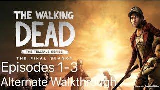 The Walking Dead The Final Season Skybound Games Episodes 1-3 (Full) Alternate Walkthrough