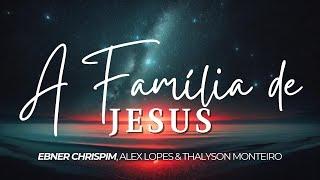 Hino CCB 69 A Família De Jesus - Ebner Chrispim, Alex Lopes & Thalyson Monteiro