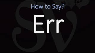 How to Pronounce Err? (2 WAYS) British Vs American English Pronunciation