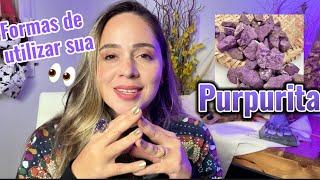 Como utilizar sua Purpurita, cristal poderoso de proteção. “How to use your Purpurite”