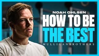 Noah Ohlsen: Inside the Mind of One of the FITTEST Athletes in the World - *what it takes* [4K]