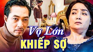 VỢ LỚN KHIẾP SỢ | Phim Việt Nam Đáng Xem Nhất 2025 | Phim Việt Nam Hay Mới HTV | Phim Truyện HTV