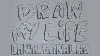 DRAW MY LIFE - JÚLIO - CANAL CANALHA