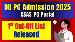 DU PG Admission 2025 | 1st Cut-Off List Released | CSAS-PG Portal Process | DU LLB 2025
