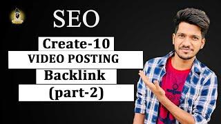 Create 10 Video Posting/Submission Backlinks (part-2) | Approval-100% | SEO | off page SEO | 2022