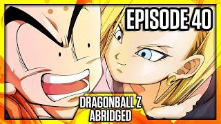 DragonBall Z Abridged: Episode 40 - TeamFourStar (TFS)