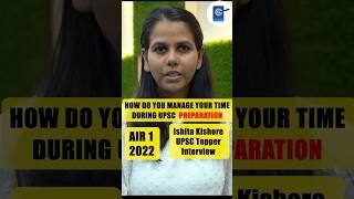 UPSC Topper Ishita Kishori, AIR 1 | How Do You Manage Your Time During UPSC Preparation? #ias #upsc