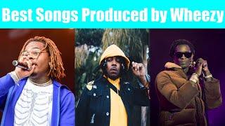 BEST Songs Produced by WHEEZY