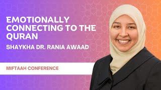 Emotionally Connecting to the Quran w/Shaykha Dr. Rania Awaad