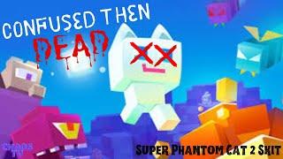 Confused Then Dead - Super Phantom Cat 2 Skit - Chaostv