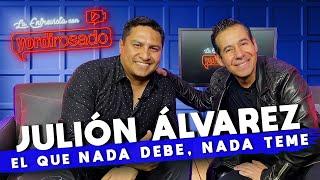 JULIÓN ÁLVAREZ, el que NADA DEBE, NADA TEME | La entrevista con Yordi Rosado