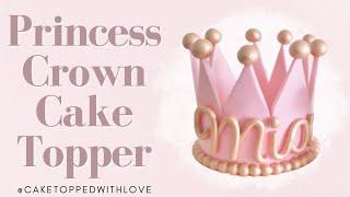 Fondant Princess Crown Tutorial | How to make a Gumpaste Tiara | Fondant Crown Cake Topper |