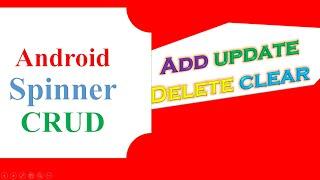 Android Spinner CRUD - ADD, UPDATE, REFRESH, DELETE, CLEAR