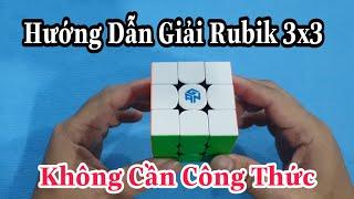 Hướng Dẫn Giải Rubik 3x3 Cho Người Mới - Dễ Hiểu - Dễ Làm ( Rubik Cube )