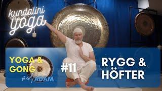 Kundaliniyoga: Yoga & Gong #11 - Rygg & Höfter