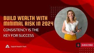 Build WEALTH with Minimal Risk in 2024