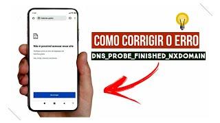 Como corrigir o erro DNS_PROBE_FINISHED_NXDOMAIN no celular