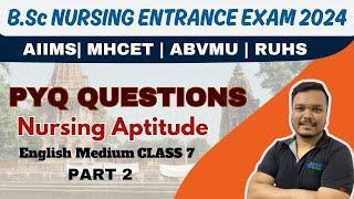 L7 BSc Nursing Entrance Exam 2024 | Nursing aptitude |PYQ Part 2 Bhushan Science