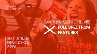 Kartemquin X Full Spectrum Features