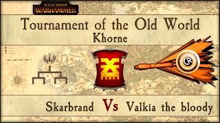 Tournament of the Old World - Khorne final round - Skarbrand Vs. Valkia the Bloody