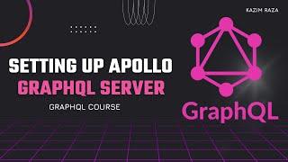 GraphQL with Apollo Server V4 | Setup an Apollo Server with NodeJS | Tutorial # 4