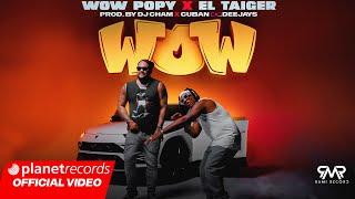 WOW POPY  EL TAIGER - Wow (Prod. By Dj Cham  Cuban Deejays) [Official Video by Alex Lay] #repaton