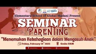 Seminar Parenting SD Global Madani T.A 2024/2025