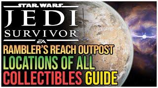 All Rambler’s Reach Outpost Collectibles Star Wars Jedi Survivor