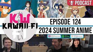 KFR: The 2024 Summer Anime Season is WEIRD! | Kawaii-Fi Radio #Anime #Podcast