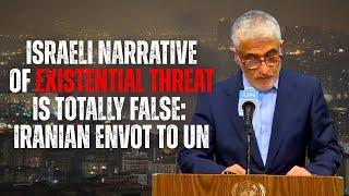 Iran's Envoy To United Nations Briefs The World On Israel's Illegitimate Barbaric Aggression