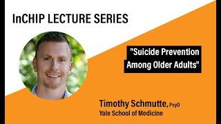 InCHIP Lecture: "Suicide Prevention among Older Adults"