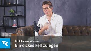 Ein dickes Fell zulegen I Dr. Johannes Wimmer