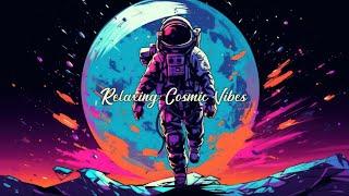 Relaxing Cosmic Vibes DJ Mix: Ambient for Intergalactic Explorers